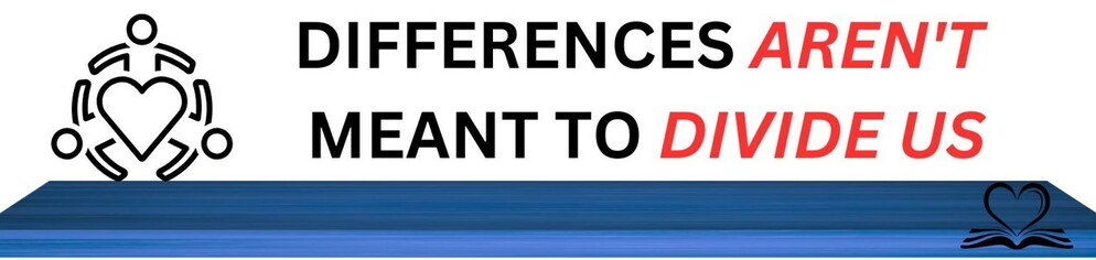 Differences arent meant to divide us banner